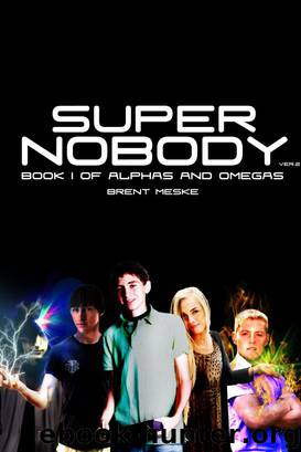 Super Nobody (Alphas and Omegas Book 1) by Brent Meske