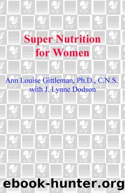 Super Nutrition for Women by Ann Louise Gittleman Ph.D. CNS