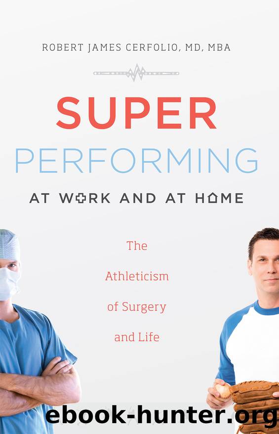 Super Performing at Work and at Home by Robert James Cerfolio