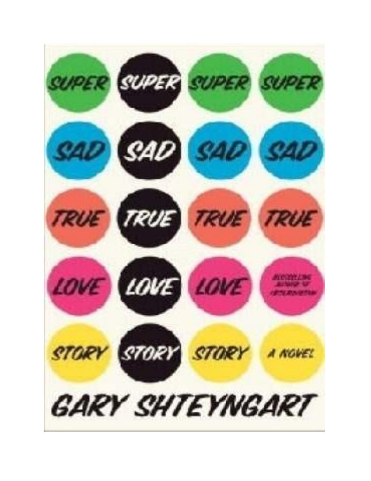 Super Sad True Love Story: A Novel by Gary Shteyngart