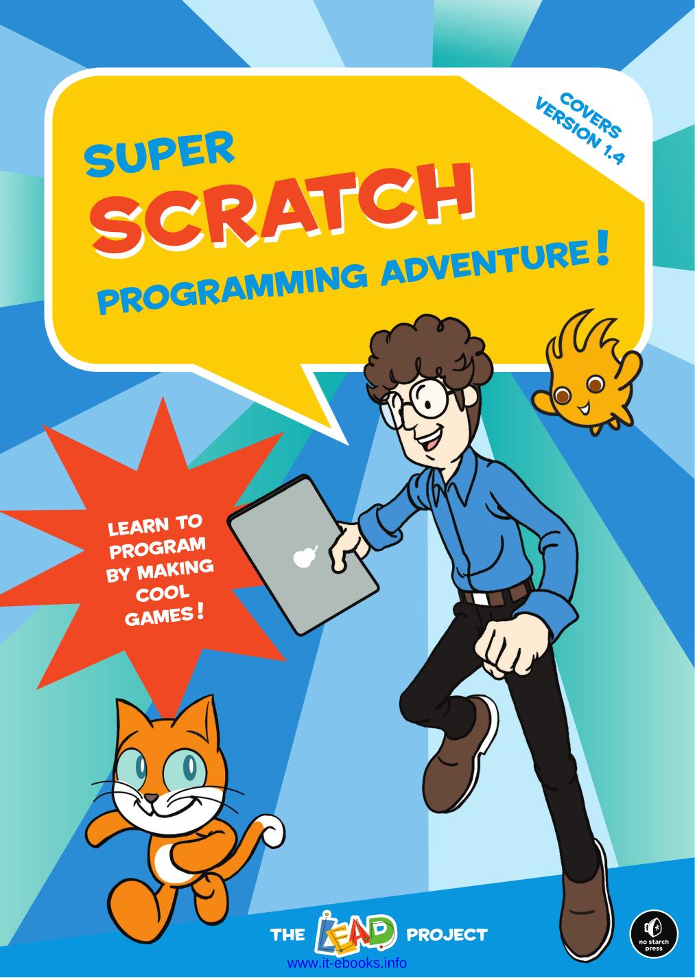 Super Scratch Programming Adventure!: Learn to Program By Making Cool Games by The LEAD Project