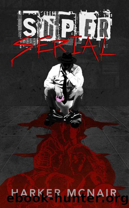 Super Serial by Harker McNair