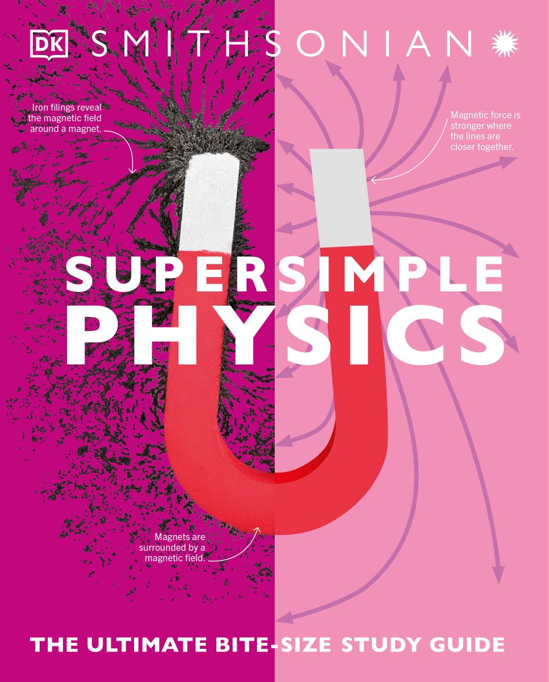 Super Simple Physics: The Ultimate Bitesize Study Guide by Dorling Kindersley