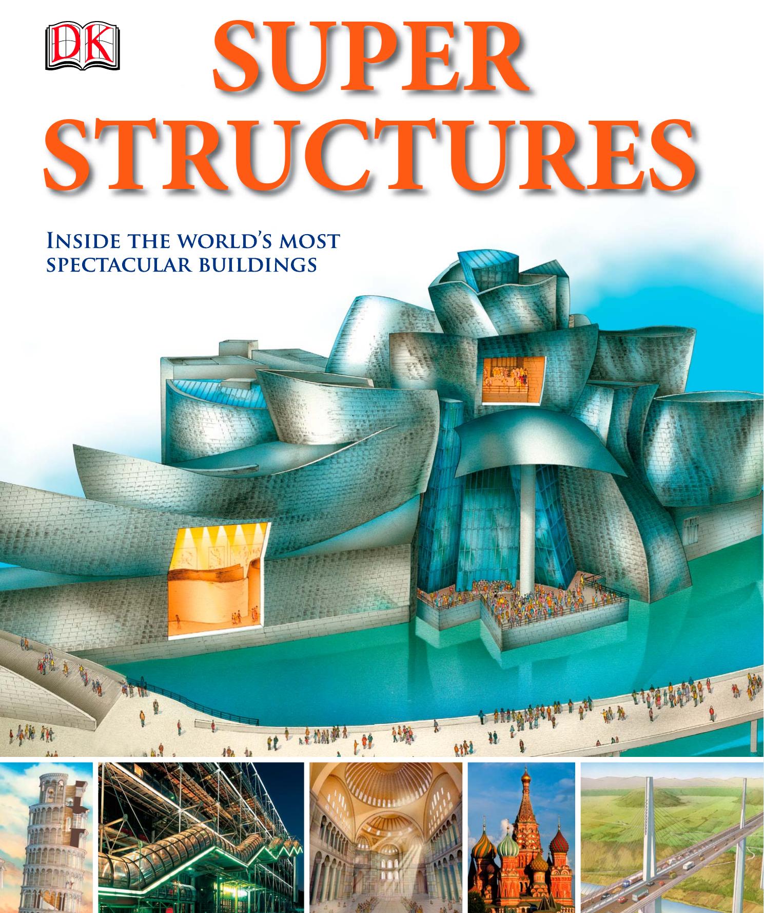 Super Structures (DK) by Inside the World's Most Spectacular Buildings