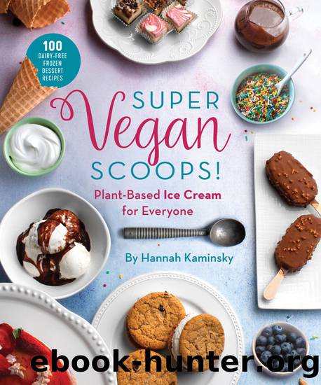 Super Vegan Scoops! by Hannah Kaminsky