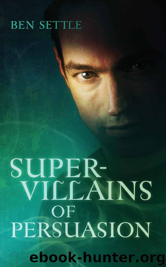 Super Villains of Persuasion by Ben Settle