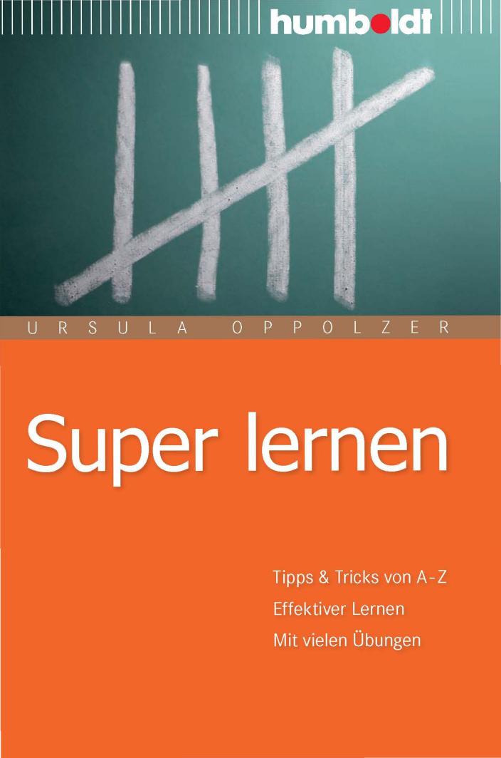 Super lernen. Tipps & Tricks von A - Z. Effektiver Lernen. Mit vielen Ubungen by Unknow