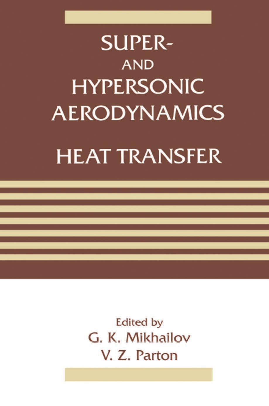 Super- and Hypersonic Aerodynamics and Heat Transfer by Parton V. Z