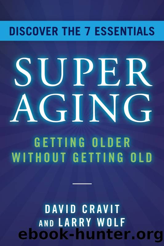 SuperAging: Getting Older Without Getting Old by David Cravit