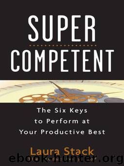 SuperCompetent: The Six Keys to Perform at Your Productive Best by Stack Laura