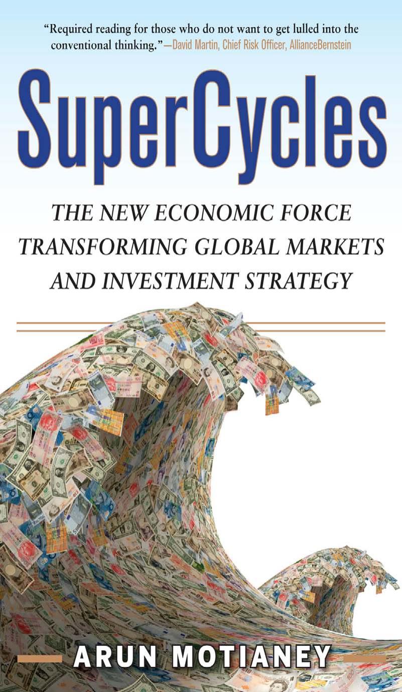 SuperCycles: The New Economic Force Transforming Global Markets and Investment Strategy by Arun Motianey