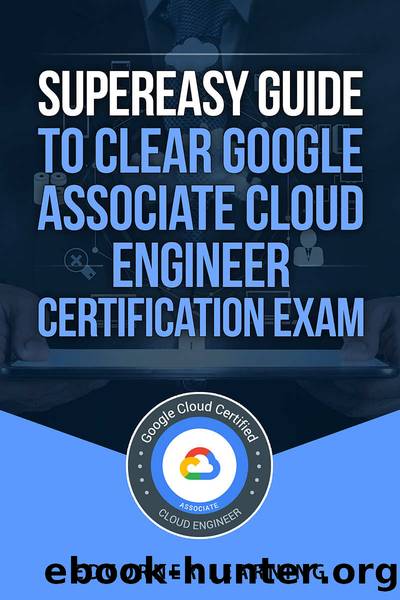SuperEasy Guide to clear Google Associate Cloud Engineer Certification Exam by Learning Edcorner