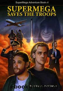 SuperMega Saves The Troops by Matt Watson & Ryan Magee