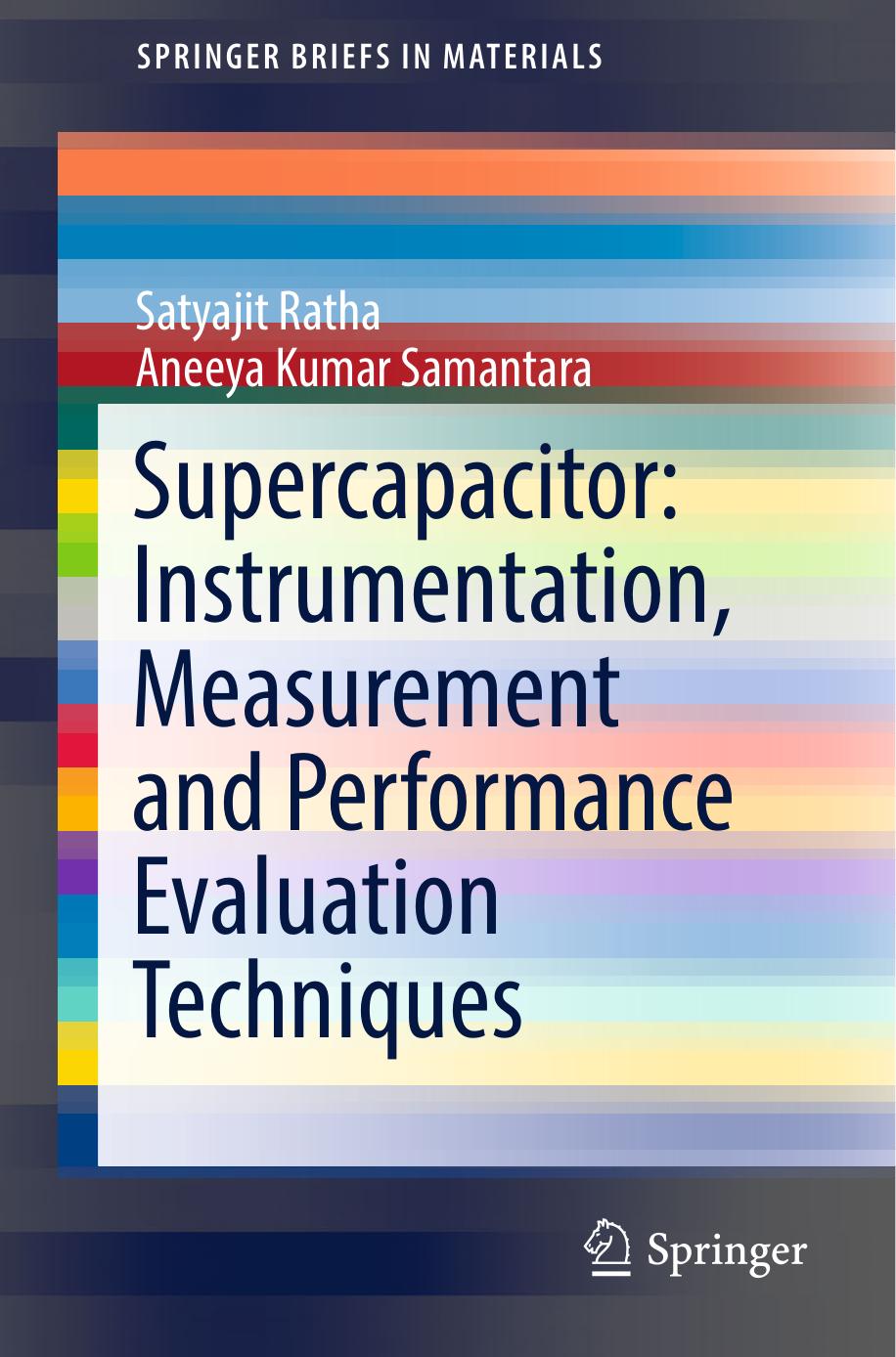 Supercapacitor: Instrumentation, Measurement and Performance Evaluation Techniques by Satyajit Ratha Aneeya Kumar Samantara
