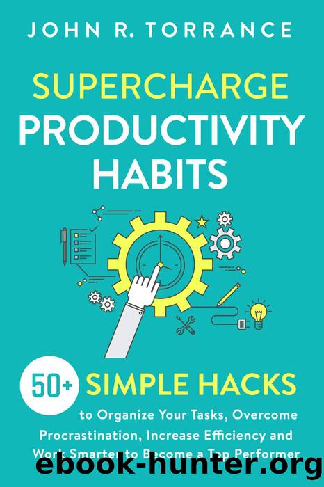 Supercharge Productivity Habits by John R. Torrance