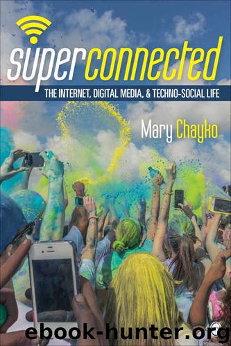 Superconnected: The Internet, Digital Media, and Techno-Social Life (SAGE Sociological Essentials Series) by Mary Chayko