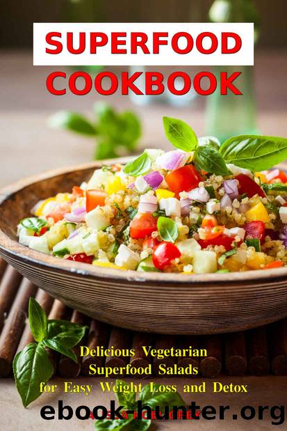 Superfood Cookbook: Delicious Vegetarian Superfood Salads for Easy Weight Loss and Detox: Healthy Clean Eating Recipes on a Budget (Superfood Kitchen Book 1) by Alissa Noel Grey