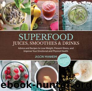 Superfood Juices, Smoothies & Drinks by Jason Manheim