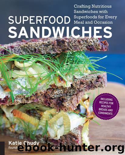 Superfood Sandwiches by Katie Chudy