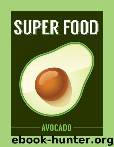 Superfood: Avocado (Superfoods) by Bloomsbury Publishing