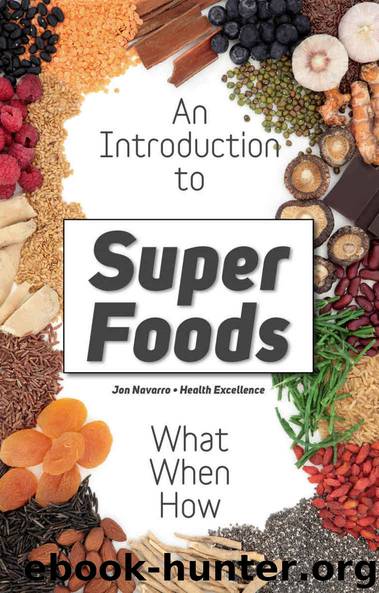 Superfoods: What are Superfoods? The Whole Truth About the Dietary Revolution of Superfoods by Navarro Jon & Excellence Health