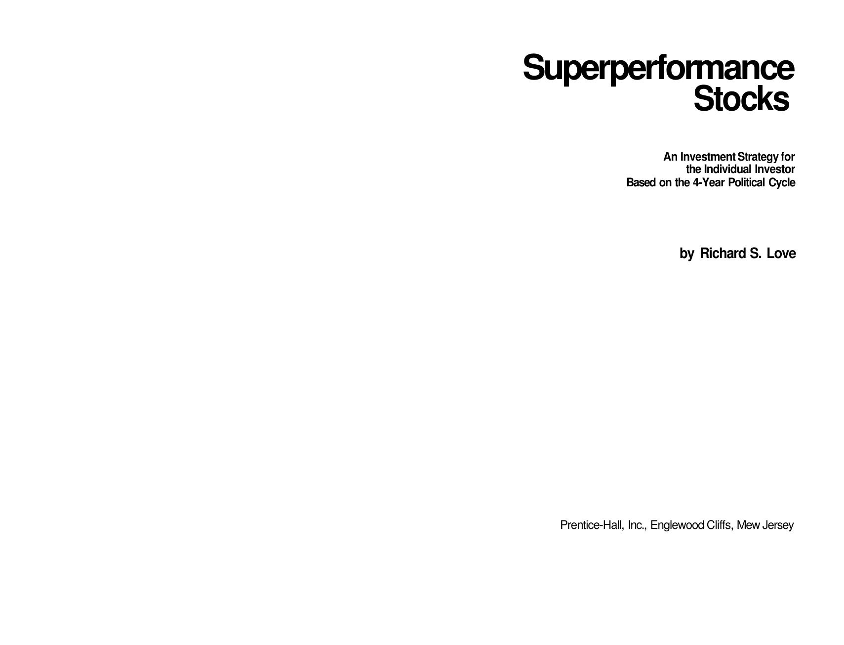 Superformance Stocks An Investment Strategy for the Individual Investor Based on the 4-Year Political Cycle by Richard S. Love