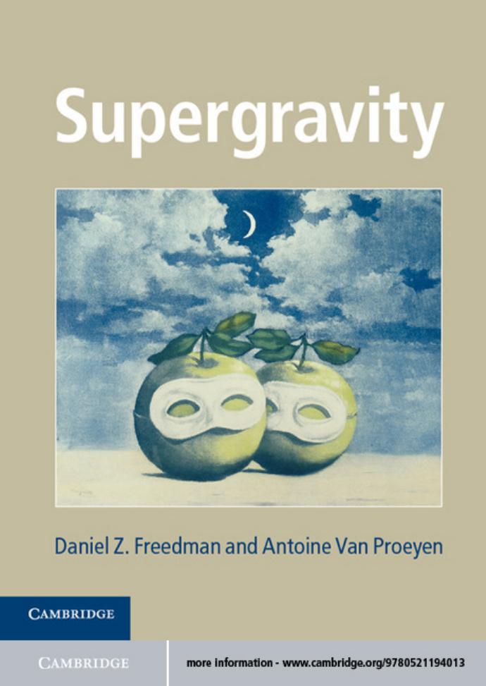 Supergravity by Daniel Z. Freedman Professor Antoine Van Proeyen