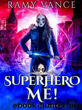 Superhero Me!: An Urban Fantasy Thriller (Mortality Bites Book 3) by Ramy Vance