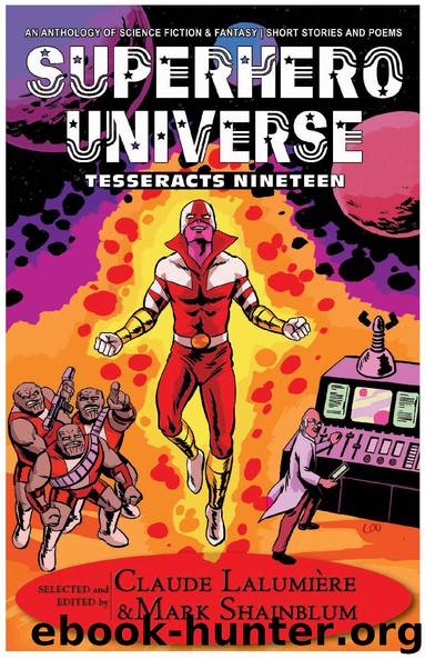 Superhero Universe: Tesseracts Nineteen by Claude Lalumière & Mark Shainblum