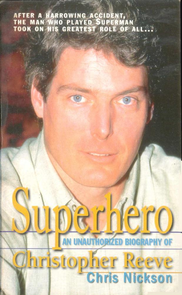 Superhero: A Biography of Christopher Reeve by Chris Nickson