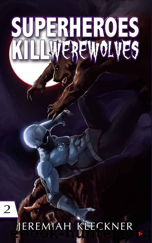 Superheroes Kill Werewolves by Jeremiah Kleckner