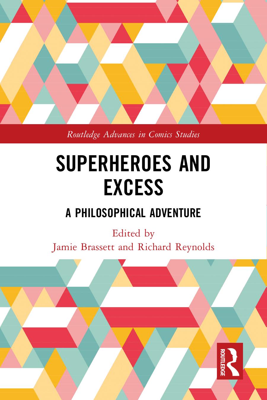 Superheroes and Excess: A Philosophical Adventure by Richard Reynolds Jamie Brassett (editor)