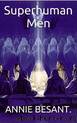 Superhuman Men In History And In Religion by Besant Annie