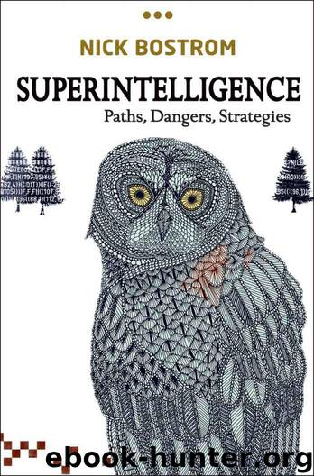 Superintelligence: Paths, Dangers, Strategies by Bostrom Nick