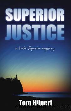 Superior Justice (Lake Superior Mysteries) by Tom Hilpert