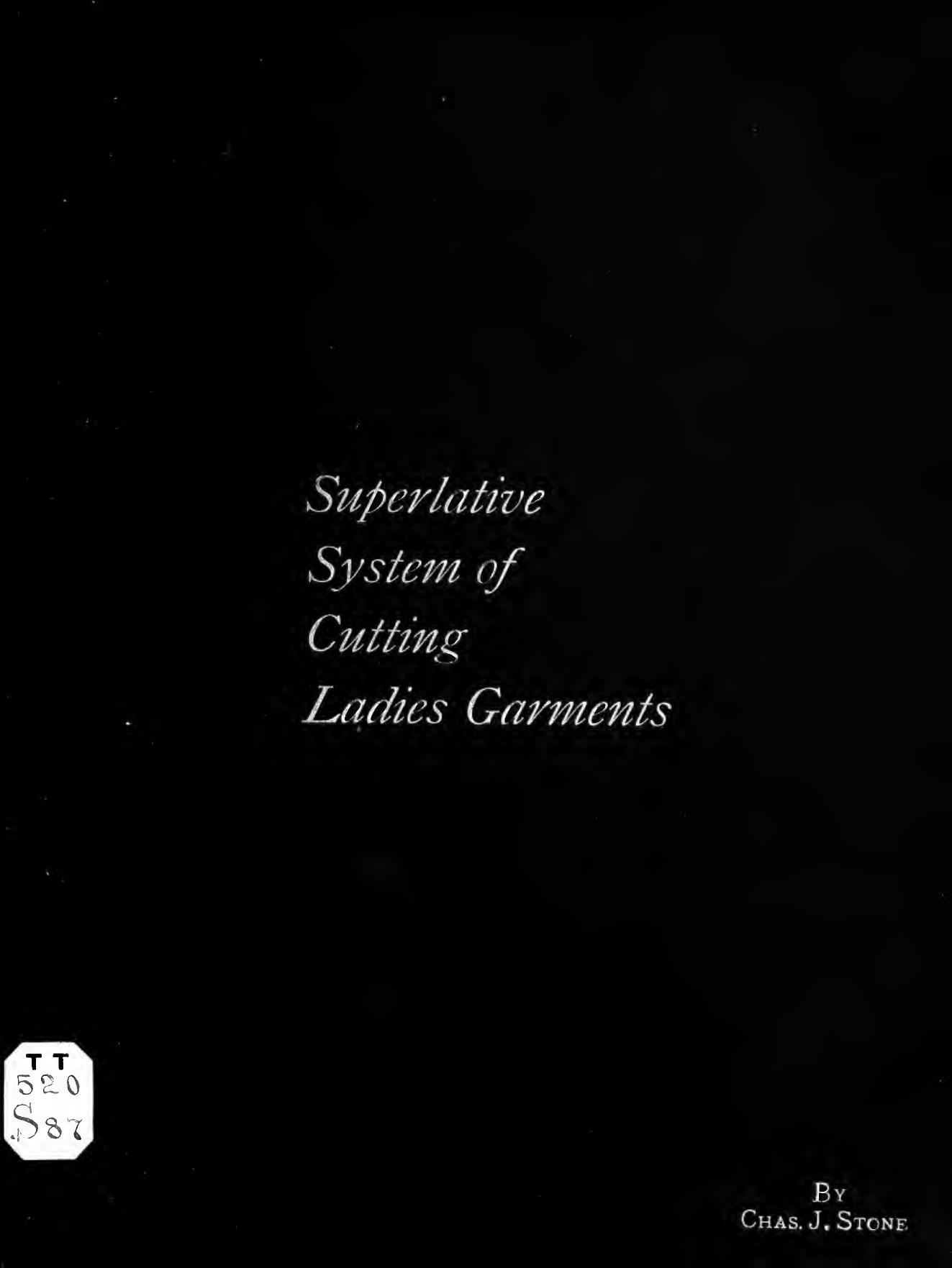 Superlative system of cutting ladies' garments .. by Stone Charles John