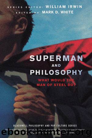 Superman and Philosophy by White Mark D. Irwin William