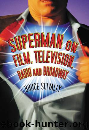 Superman on Film, Television, Radio and Broadway by Scivally Bruce