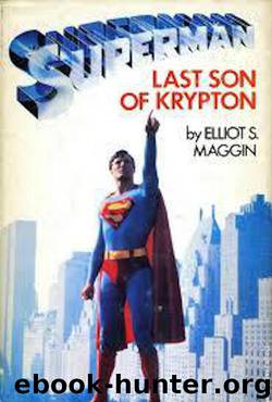 Superman: Last Son of Krypton by Elliot S! Maggin