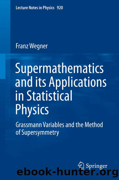 Supermathematics and its Applications in Statistical Physics by Franz Wegner