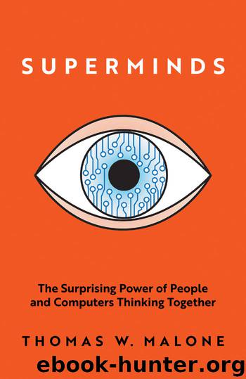 Superminds: The Surprising Power of People and Computers Thinking Together by Thomas W. Malone