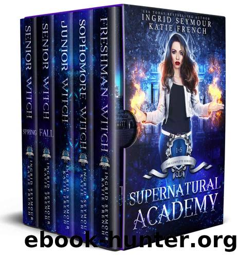 Supernatural Academy: The Complete Series by Seymour Ingrid & French Katie