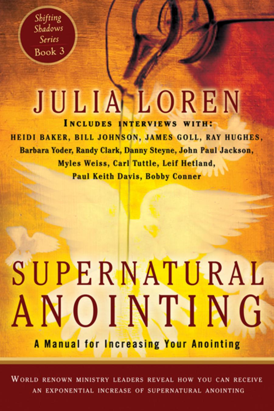 Supernatural Anointing: A Manual for Increasing Your Anointing by Julia Loren