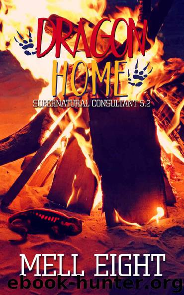 Supernatural Consultant 05.2 - Dragon Home by Mell Eight