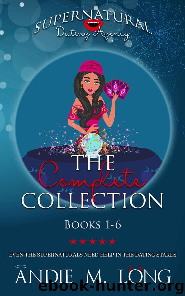 Supernatural Dating Agency - The Complete Collection (Books 1-6) by Long Andie M