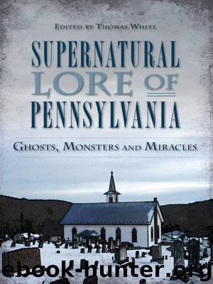 Supernatural Lore of Pennsylvania by Thomas White