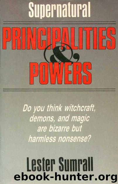 Supernatural Principalities and Powers by Lester Sumrall