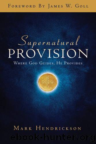 Supernatural Provision by Mark Hendrickson