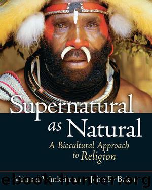 Supernatural as Natural: A Biocultural Approach to Religion by Winkelman Michael & Baker John R