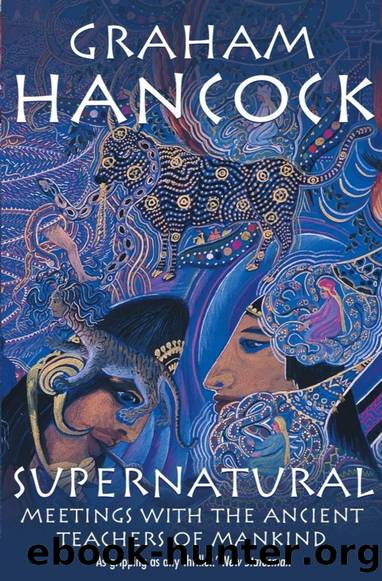 Supernatural: Meetings With the Ancient Teachers of Mankind by Graham Hancock